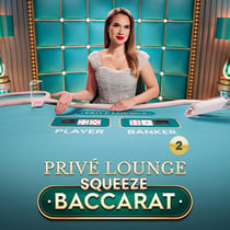 Privé Lounge Baccarat Squeeze 2